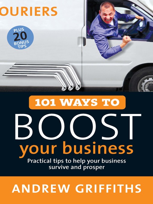 101 Ways to Boost Your Business (eBook): Practical Tips to Help Your Business Survive and Prosper